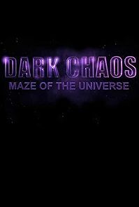 Watch Dark chaos maze of the universe