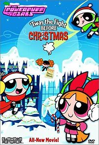 Watch The Powerpuff Girls: 'Twas the Fight Before Christmas