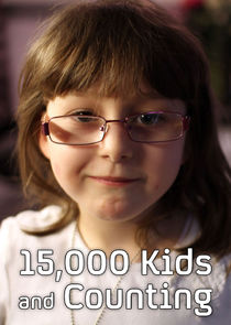 Watch 15,000 Kids and Counting