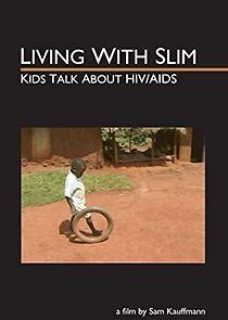 Watch Living with Slim: Kids Talk About HIV/AIDS