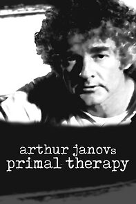 Watch Arthur Janov's Primal Therapy