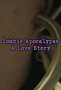 Watch Zombie Apocalypse: A Love Story