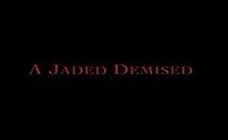 Watch A Jaded Demised