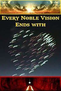 Watch Every Noble Vision Ends with Fireworks