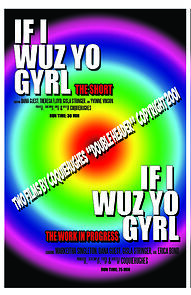 Watch If I Wuz Yo Gyrl: An Experimental Work in Progress