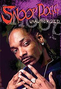 Watch Snoop Dogg: Unauthorized