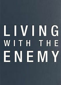 Watch Living with the Enemy