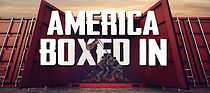 Watch America Boxed In