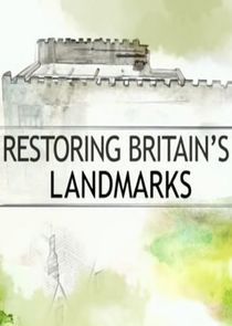 Watch Restoring Britain's Landmarks