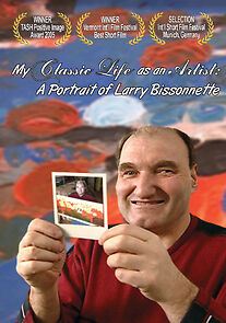 Watch My Classic Life as an Artist: A Portrait of Larry Bissonnette