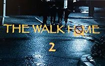 Watch The Walk Home 2