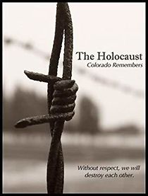 Watch The Holocaust: Colorado Remembers