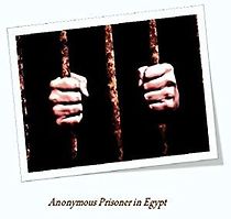 Watch An Anonymous Prisoner in Egypt