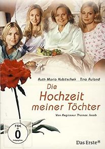 Watch Die Hochzeit meiner Töchter